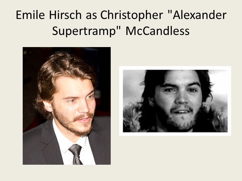 Emile Hirsch as Christopher 